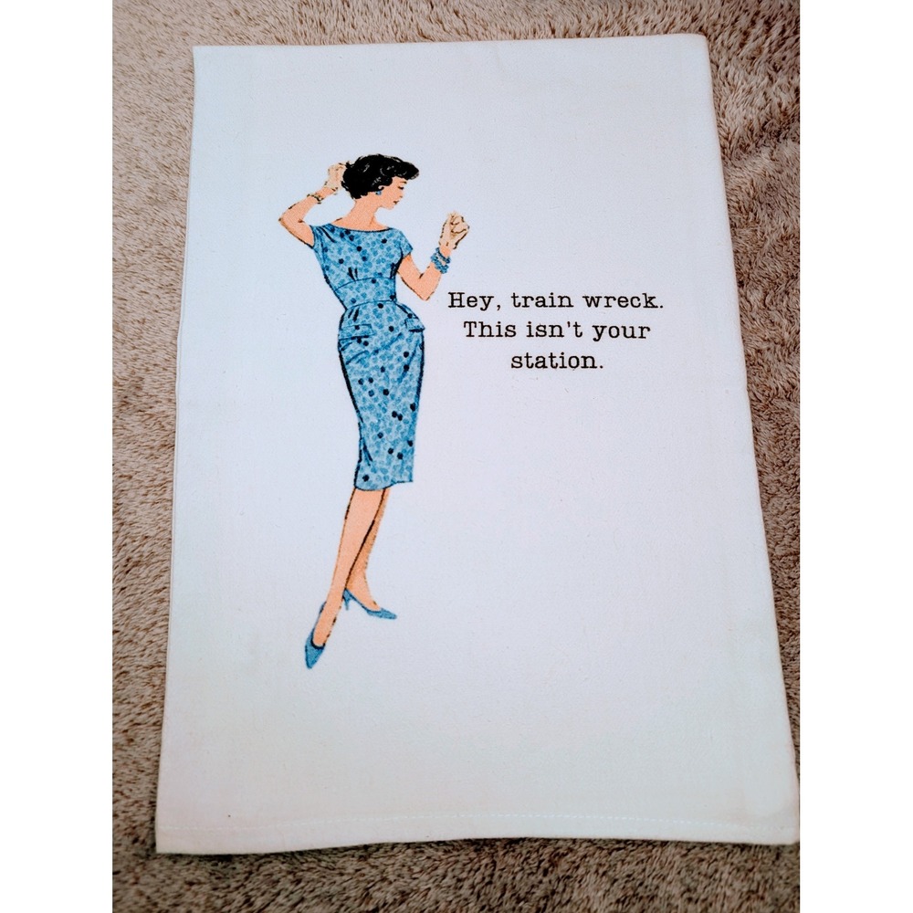 Southern Sisters Hey Train Wreck Retro Sassy White Cotton Kitchen Tea Towel